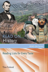 Title: Read On.History: Reading Lists for Every Taste: Reading Lists for Every Taste, Author: Tina Frolund