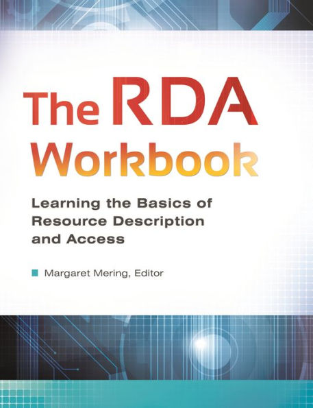 The RDA Workbook: Learning the Basics of Resource Description and Access