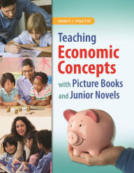 Title: Teaching Economic Concepts with Picture Books and Junior Novels, Author: Nancy J. Polette