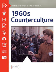 Title: 1960s Counterculture: Documents Decoded, Author: Jim Willis