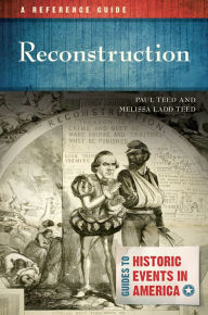 Title: Reconstruction: A Reference Guide: A Reference Guide, Author: Paul E. Teed