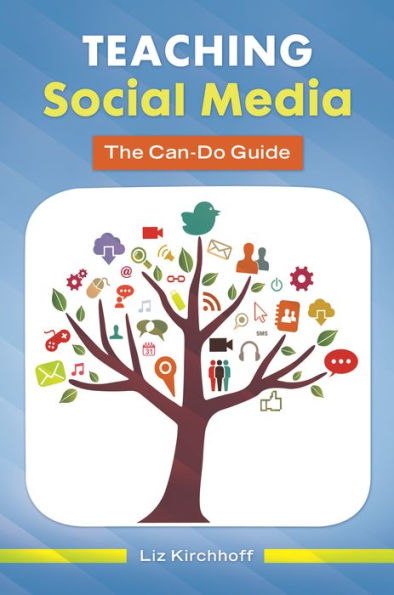 Teaching Social Media: The Can-Do Guide