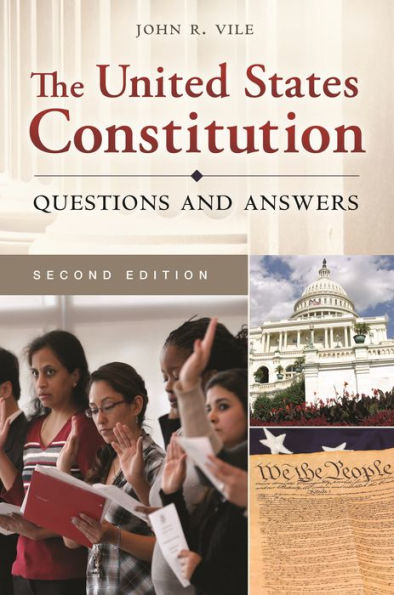 The United States Constitution: Questions and Answers, 2nd Edition