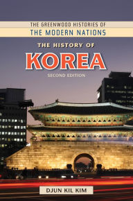 Title: The History of Korea, 2nd Edition, Author: Djun Kil Kim