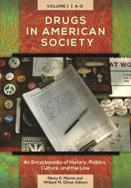 Title: Drugs in American Society [3 volumes]: An Encyclopedia of History, Politics, Culture, and the Law, Author: Nancy E. Marion