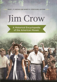 Title: Jim Crow: A Historical Encyclopedia of the American Mosaic, Author: Nikki Brown