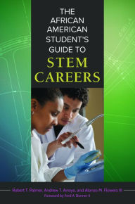 Title: The African American Student's Guide to STEM Careers, Author: Robert T. Palmer