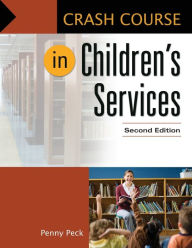 Title: Crash Course in Children's Services / Edition 2, Author: Penny Peck