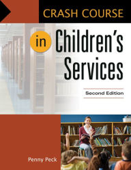 Title: Crash Course in Children's Services, 2nd Edition, Author: Penny Peck