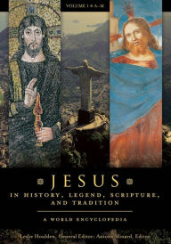 Title: Jesus in History, Legend, Scripture, and Tradition: A World Encyclopedia [2 volumes]: A World Encyclopedia, Author: Leslie Houlden