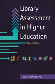 Title: Library Assessment in Higher Education, Author: Joseph R. Matthews