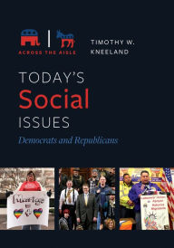 Title: Today's Social Issues: Democrats and Republicans: Democrats and Republicans, Author: Timothy W. Kneeland