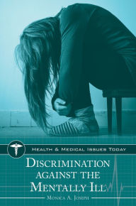 Title: Discrimination against the Mentally Ill, Author: Monica A. Joseph