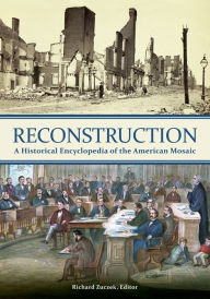 Title: Reconstruction: A Historical Encyclopedia of the American Mosaic: A Historical Encyclopedia of the American Mosaic, Author: Richard Zuczek