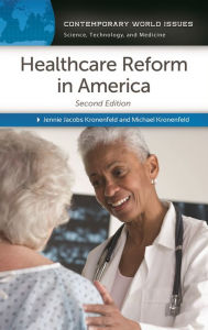Title: Healthcare Reform in America: A Reference Handbook, 2nd Edition, Author: Jennie Jacobs Kronenfeld