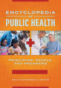 Encyclopedia of Public Health: Principles, People, and Programs [2 volumes]