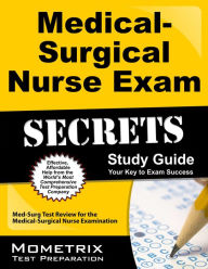 Title: Medical-Surgical Nurse Exam Secrets Study Guide, Author: Med-Surg Exam Secrets Test Prep Staff