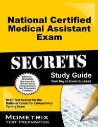Title: National Certified Medical Assistant Exam Secrets Study Guide, Author: NCCT Exam Secrets Test Prep Staff