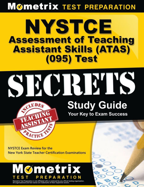 NYSTCE Assessment of Teaching Assistant Skills (ATAS) (095) Test Secrets Study Guide