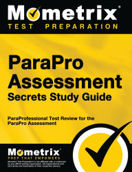 Title: ParaPro Assessment Secrets Study Guide, Author: ParaProfessional Exam Secrets Test Prep Staff