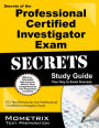 Secrets of the Professional Certified Investigator Exam Study Guide