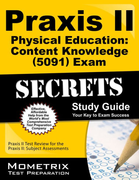 Praxis II Physical Education: Content Knowledge (0091) Exam Secrets Study Guide