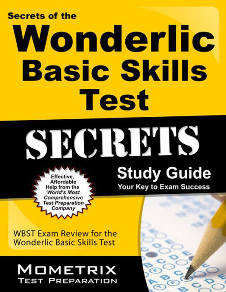 Secrets of the Wonderlic Basic Skills Test Study Guide: WBST Exam Review for the Wonderlic Basic Skills Test
