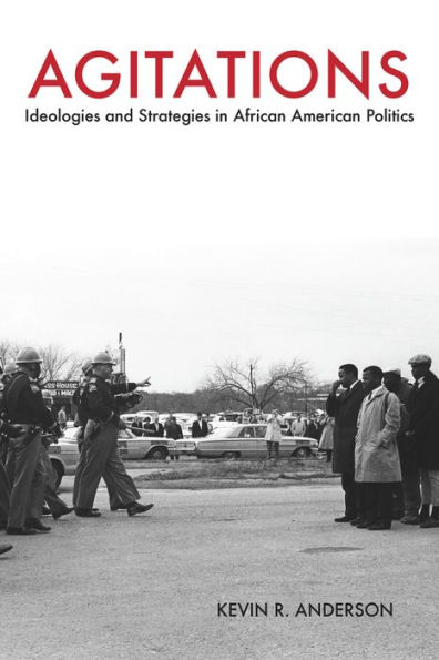 Agitations: Ideologies and Strategies in African American Politics