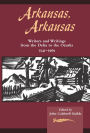 Arkansas, Arkansas Volume 1: Writers and Writings from the Delta to the Ozarks, 1541-1969