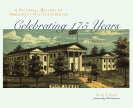 Title: A Pictorial History of Arkansas's Old State House: Celebrating 175 Years, Author: Mary L. Kwas