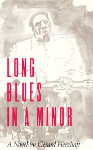 Title: Long Blues in A Minor: A Novel, Author: Gerard Herzhaft