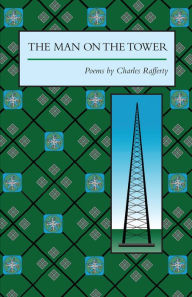 Title: The Man on the Tower: Poems, Author: Charles Rafferty