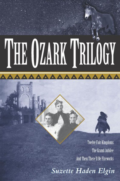 The Ozark Trilogy: Twelve Fair Kingdoms, The Grand Jubilee, And Then There'll Be Fireworks