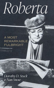 Title: Roberta: A Most Remarkable Fulbright, Author: Dorothy Stuck