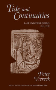 Title: Tide and Continuities: Last and First Poems, 1995-1938, Author: Peter Viereck
