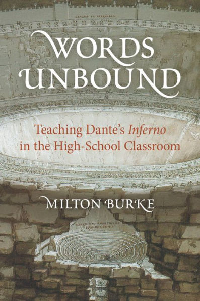 Words Unbound: Teaching Dante's Inferno in the High School Classroom