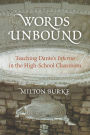 Words Unbound: Teaching Dante's Inferno in the High School Classroom