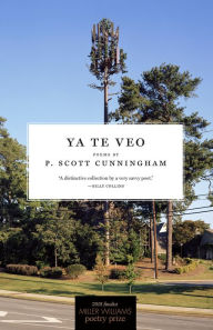 Title: Ya Te Veo: Poems, Author: P. Scott Cunningham