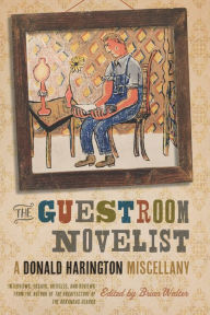 Title: The Guestroom Novelist: A Donald Harington Miscellany, Author: Donald Harington