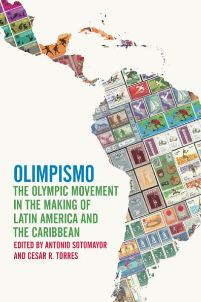 Olimpismo: The Olympic Movement in the Making of Latin America and the Caribbean