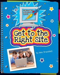 Title: Get to the Right Site, Author: Ann Truesdell