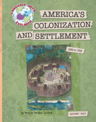 Title: America's Colonization and Settlement, Author: Marcia Amidon Lusted