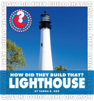 Title: How Did They Build That? Lighthouse, Author: Tamra B. Orr