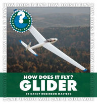 Title: How Does It Fly? Glider, Author: Nancy Robinson Masters