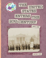 Title: The United States Enters the 20th Century, Author: DeAnn Herringshaw