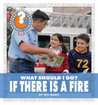 Title: What Should I Do? If There Is a Fire, Author: Wil Mara