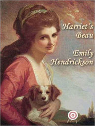 Title: Harriet's Beau, Author: Emily Hendrickson