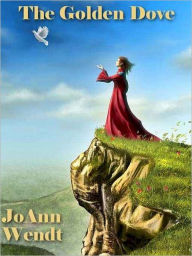 Title: The Golden Dove, Author: JoAnn Wendt