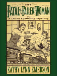 Title: Fatal as a Fallen Woman, Author: Kathy Lynn Emerson