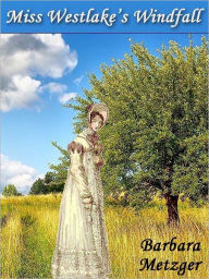 Title: Miss Westlake's Windfall, Author: Barbara Metzger